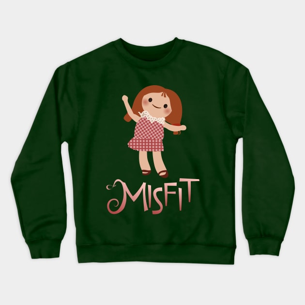 Misfit - Dolly for Sue Crewneck Sweatshirt by JPenfieldDesigns